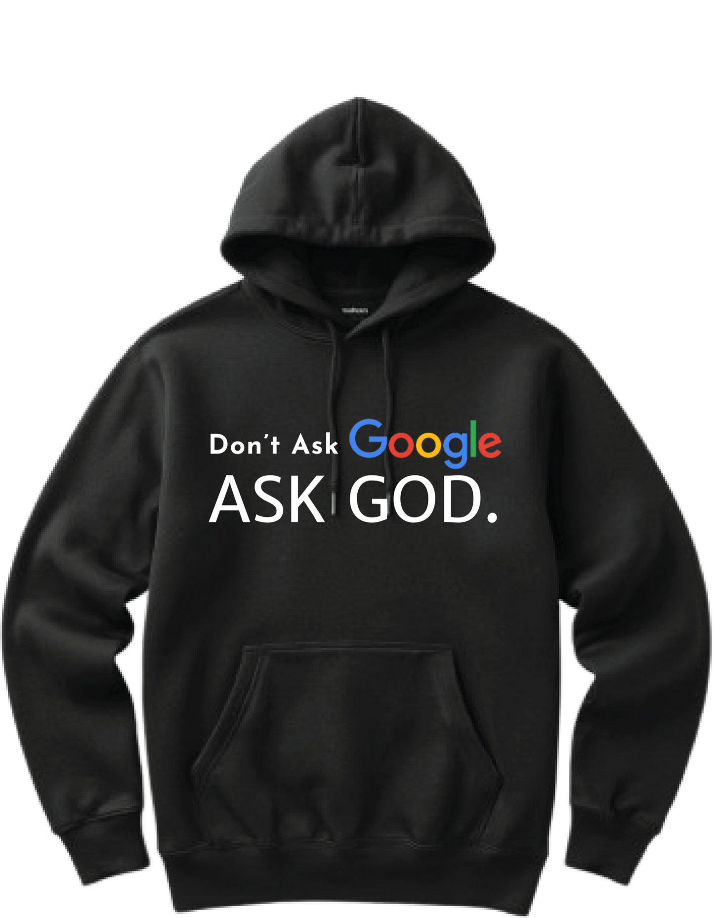 DON'T ASK GOOGLE - HOODIE