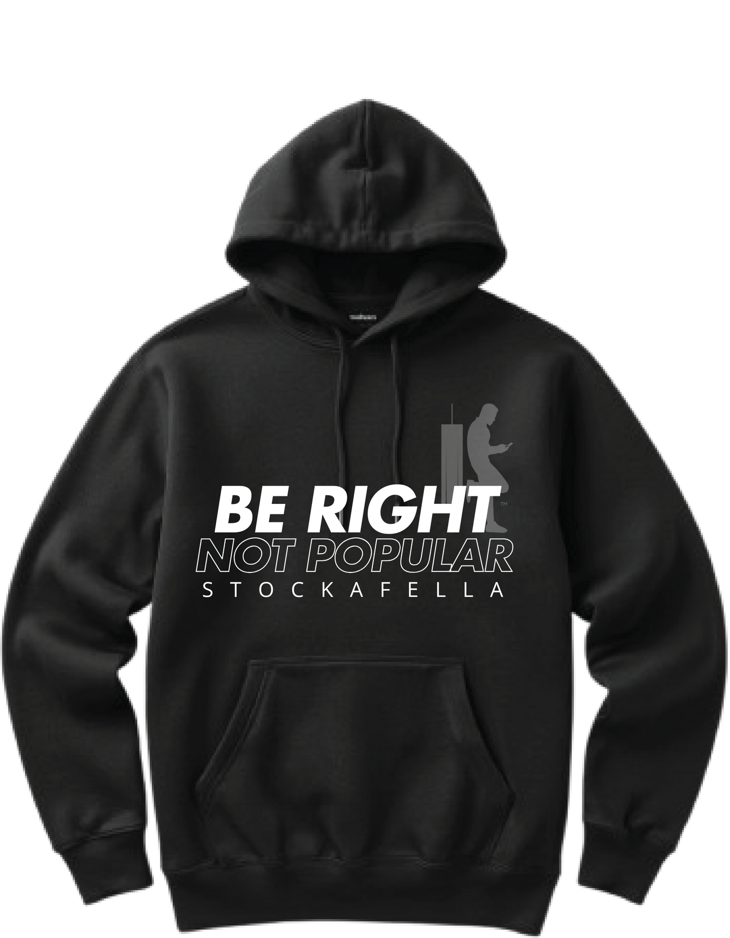 BE RIGHT NOT POPULAR - HOODIE