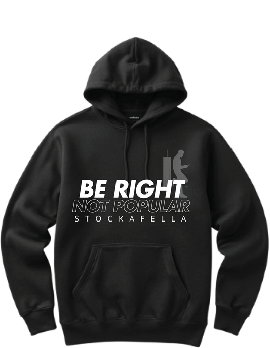 BE RIGHT NOT POPULAR - HOODIE